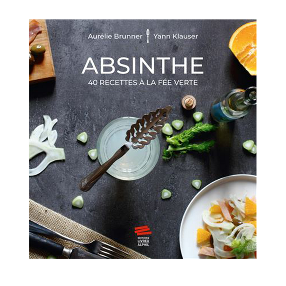 Absinthe - 40 recettes à la fée verte